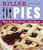 Killer Pies: Delicious Recipes from North America's Favorite Restaurants (Killer (Chronicle Books))