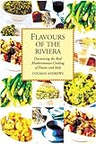 Cover for Flavours of the Riviera: Discovering the Real Mediterranean Cooking of France and Italy