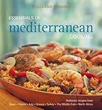 Williams-Sonoma Essentials of Mediterranean Cooking: Authentic recipes from Spain, France, Italy, Greece, Turkey, The Middle East, North Africa (Williams Sonoma Essentials)