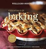 Williams-Sonoma Essentials of Baking: Recipes and Techniques for Succcessful Home Baking (Williams Sonoma Essentials)