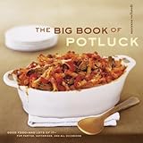 Cover for The Big Book of Potluck: Good Food - and Lots of It - for Parties, Gatherings, and All Occasions