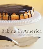 Cover for Baking in America: Traditional and Contemporary Favorites from the Past 200 Years