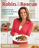 Cover for Robin to the Rescue: Quick & Simple Recipes for Delicious Home Cooking