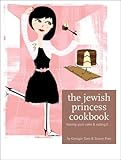 Cover for The Jewish Princess Cookbook: Having Your Cake and Eating It...