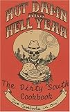 Hot Damn and Hell Yeah! Recipies for Hungry Banditos and the Dirty South Vegan Cookbook