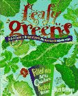 Leafy Greens: An A-To-Z Guide to 30 Types of Greens Plus 200 Delicious Recipes