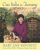 Cover for Ciao Italia in Tuscany: Traditional Recipes from One of Italy's Most Famous Regions
