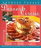 Cover for Dessert Circus: Extraordinary Desserts You Can Make At Home (Pbs Series)