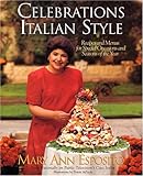 Cover for Celebrations, Italian Style: Recipes and Menus for Special Occasions and Seasons of the Year