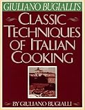 Cover for Giuliano Bugialli's Classic Techniques of Italian Cooking