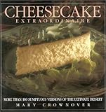 Cover for Cheesecake Extraordinaire: More Than 100 Versions of the Ultimate Dessert