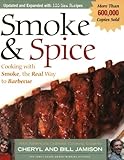 Smoke & Spice: Cooking with Smoke, the Real Way to Barbecue
