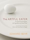 Cover for The Artful Eater: A Gourmet Investigates the Ingredients of Great Food