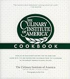 Cover for The Culinary Institute of America Cookbook: A Collection of Our Favorite Recipes for the Home Chef