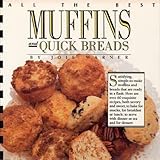All the Best Muffins and Quick Breads