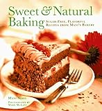 Cover for Sweet and Natural Baking: Sugar-free, Flavorful Recipes from Mani's Bakery