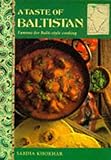 Cover for A Taste of Baltistan: Famous for Balti-Style Cooking (The Taste of India Series)
