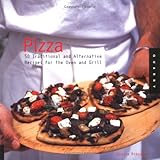 Pizza: 50 Traditional and Alternative Recipes for the Oven and Grill