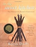 Cover for In The Sweet Kitchen: The Definitive Baker's Companion