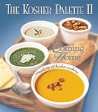 Cover for The Kosher Palette II: Coming Home, the Art and Simplicity of Kosher Cooking