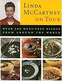 Cover for Linda McCartney on Tour: Over 200 Meat-Free Dishes from Around the World