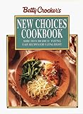Cover for Betty Crocker's New Choices Cookbook: More Than 500 Great Tasting Easy Recipes for Eating Right (Betty Crocker Home Library)