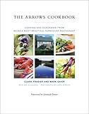 Cover for The Arrows Cookbook: Cooking and Gardening from Maine's Most Beautiful Farmhouse Restaurant