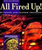 Cover for All Fired Up!: Outdoor and Indoor Grilling