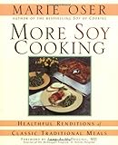 Cover for More Soy Cooking: Healthful Renditions of Classic Traditional Meals