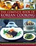 Cover for The Food and Cooking of Korea: Discover the Unique Tastes and Spicy Flavours of One of the World's Great Cuisines with Over 150 Authentic Recipes ... ... Step-by-step in More Than 750 Photographs