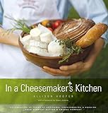 Cover for In a Cheesemaker's Kitchen: Celebrating 25 Years of Artisanal Cheesemaking from Vermont Butter & Cheese Company
