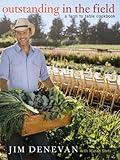Outstanding in the Field: A Farm to Table Cookbook