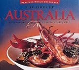 The Food of Australia: Contemporary Recipes from Australia" Leading Chefs (Food of Series)