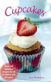 Cover for Cupcakes: Over 80 Delicious Recipes for All Occasions and Tastes