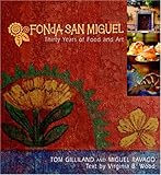 Cover for Fonda San Miguel: Thirty Years Of Food And Art