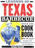 Cover for Legends of Texas Barbecue Cookbook: Recipes and Recollections from the Pit Bosses