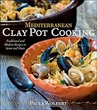 Cover for Mediterranean Clay Pot Cooking: Traditional and Modern Recipes to Savor and Share