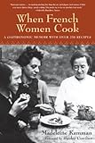 When French Women Cook: A Gastronomic Memoir