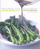 Cover for Fresh Food Fast: Delicious, Seasonal Vegetarian Meals in Under an Hour