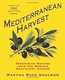 Cover for Mediterranean Harvest: Vegetarian Recipes from the World's Healthiest Cuisine