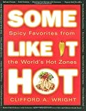 Some Like It Hot: Spicy Favorites from the World's Hot Zones