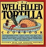 The Well-Filled Tortilla Cookbook
