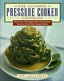 Cover for The Ultimate Pressure Cooker Cookbook: More Than 75 Foolproof Irresistible Recipes Tested in All the Most Popular Models
