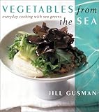 Cover for Vegetables from the Sea: Everyday Cooking with Sea Greens