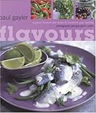 Flavours: Magical Flavours and Tastes to Transform Your Cooking