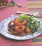 Cover for Stylish Indian in Minutes: Over 140 Inspirational Recipes