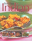 Best Ever Indian Cookbook: 325 Famous Step-By-Step Recipes for the Greatest Spice and Aromatic Dishes