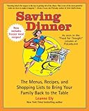 Cover for Saving Dinner: The Menus, Recipes, and Shopping Lists to Bring Your Family Back to the Table