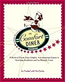 The Comfort Diner Cookbook: A World of Classic Diner Delights, from Homestyle Dinners to Satisfying Breakfasts and Fun Midnight Treats