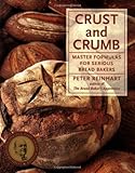 Crust and Crumb: Master Formulas for Serious Bread Bakers